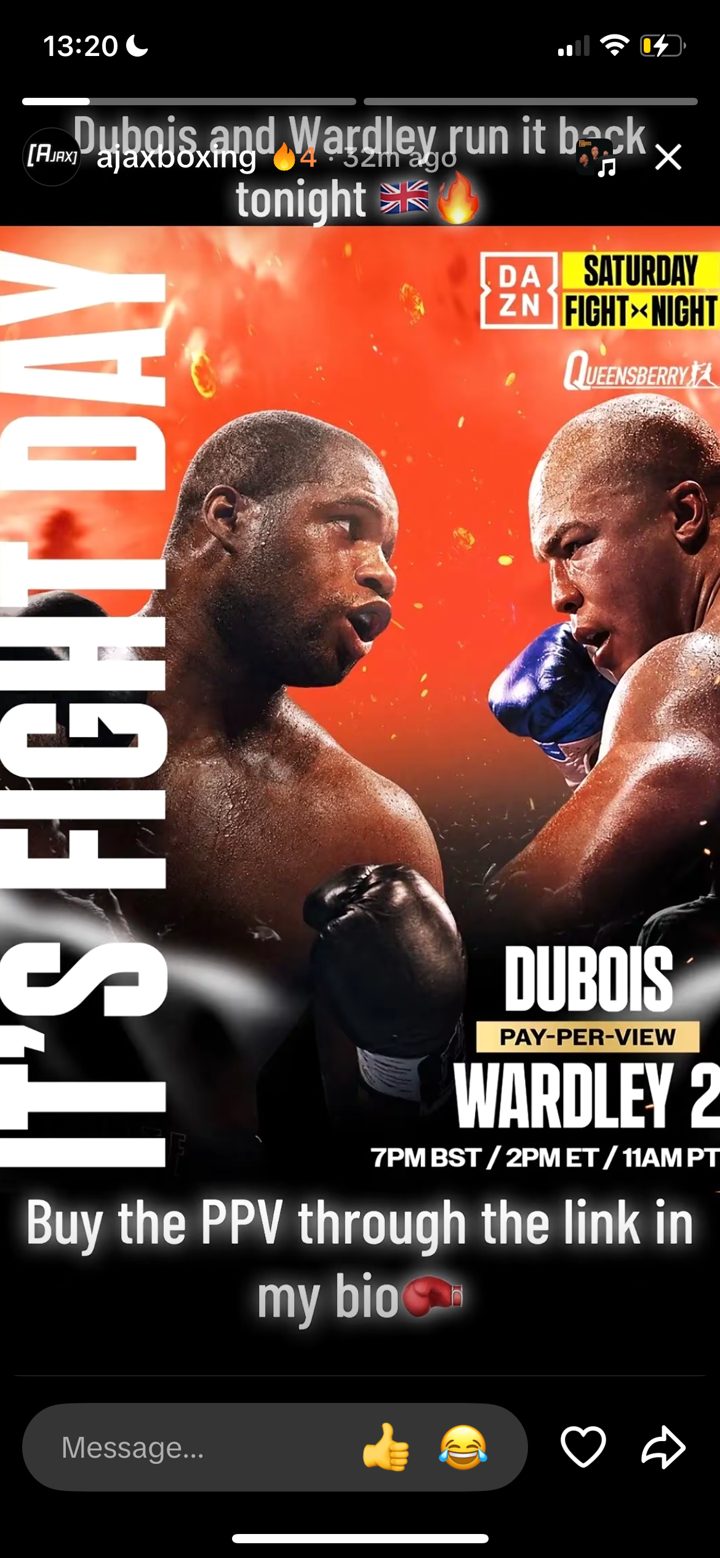 Instagram story from ajaxboxing, DAZN It's Fight Day Dubois vs Wardley 2 poster, caption Dubois and Wardley run it back tonight, buy the PPV through the link in my bio
